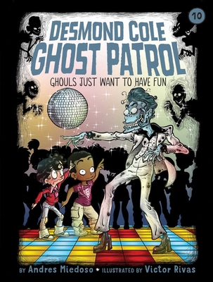 Ghouls Just Want to Have Fun, Volume 10 - Andres Miedoso