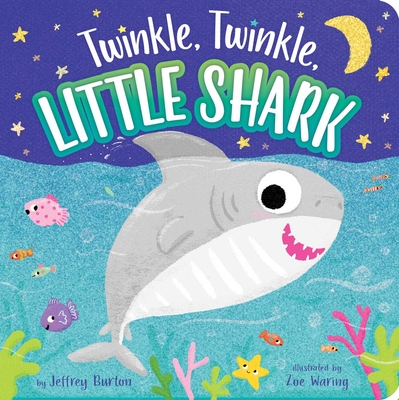 Twinkle, Twinkle, Little Shark - Jeffrey Burton