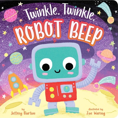 Twinkle, Twinkle, Robot Beep - Jeffrey Burton
