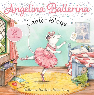 Center Stage [With Sheet of Stickers] - Katharine Holabird