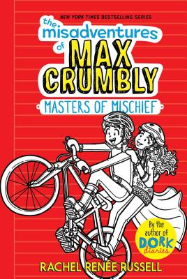 The Misadventures of Max Crumbly 3, Volume 3: Masters of Mischief - Rachel Ren�e Russell