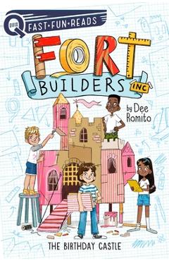 Coperta cărții 'Fort Builders Inc.: The Birthday Castle - Dee Romito'
