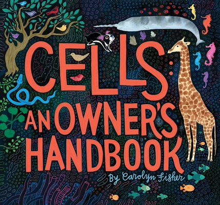 Cells: An Owner's Handbook - Carolyn Fisher