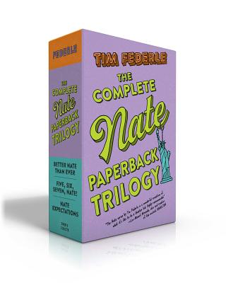 The Complete Nate Paperback Trilogy: Better Nate Than Ever; Five, Six, Seven, Nate]; Nate Expectations - Tim Federle