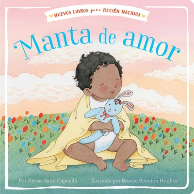 Manta de Amor = Blanket of Love - Alyssa Satin Capucilli