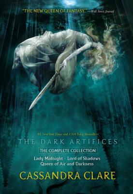 The Dark Artifices, the Complete Collection: Lady Midnight; Lord of Shadows; Queen of Air and Darkness - Cassandra Clare