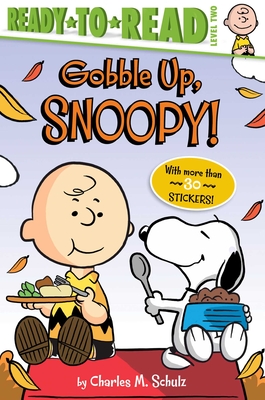 Gobble Up, Snoopy! - Charles M. Schulz