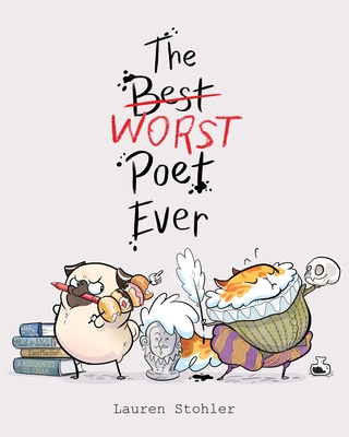 The Best Worst Poet Ever - Lauren Stohler