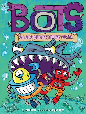 20,000 Robots Under the Sea, Volume 3 - Russ Bolts