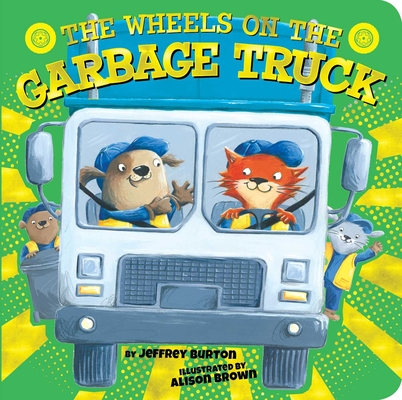 The Wheels on the Garbage Truck - Jeffrey Burton