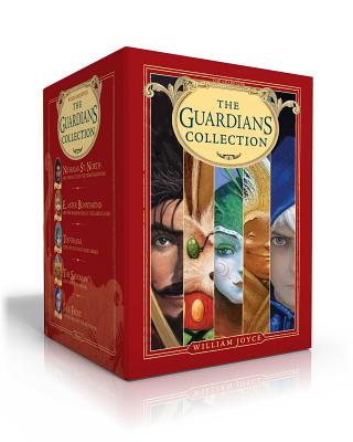 The Guardians Collection: Nicholas St. North and the Battle of the Nightmare King; E. Aster Bunnymund and the Warrior Eggs at the Earth's Core!; - William Joyce