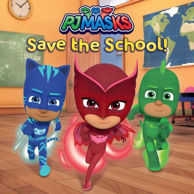 PJ Masks Save the School! - Lisa Lauria