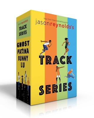 Jason Reynolds's Track Series: Ghost; Patina; Sunny; Lu - Jason Reynolds
