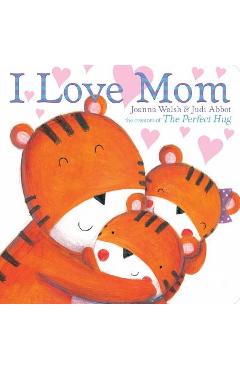 Poza produsului I Love Mom - Joanna Walsh