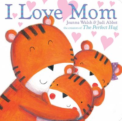 I Love Mom - Joanna Walsh