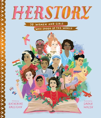 Herstory: 50 Women and Girls Who Shook Up the World - Katherine Halligan