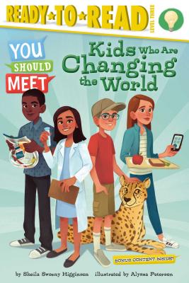 Kids Who Are Changing the World - Sheila Sweeny Higginson