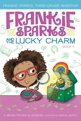 Frankie Sparks and the Lucky Charm, Volume 4 - Megan Frazer Blakemore