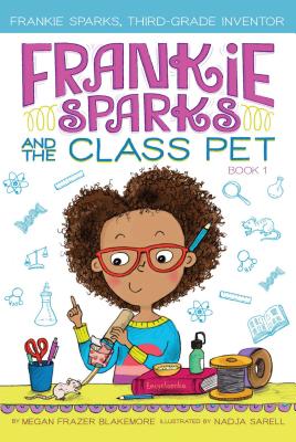 Frankie Sparks and the Class Pet, Volume 1 - Megan Frazer Blakemore