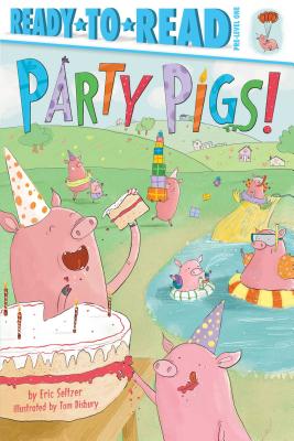 Party Pigs! - Eric Seltzer