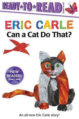 Can a Cat Do That? - Eric Carle