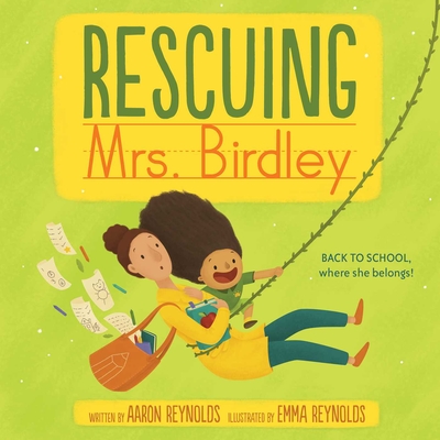 Rescuing Mrs. Birdley - Aaron Reynolds