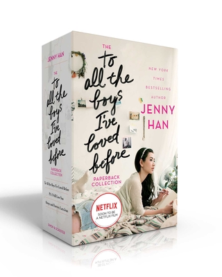 The to All the Boys I've Loved Before Paperback Collection: To All the Boys I've Loved Before; P.S. I Still Love You; Always and Forever, Lara Jean - Jenny Han