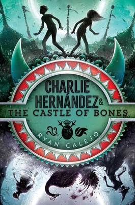 Charlie Hern�ndez & the Castle of Bones, Volume 2 - Ryan Calejo