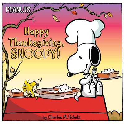 Happy Thanksgiving, Snoopy! - Charles M. Schulz