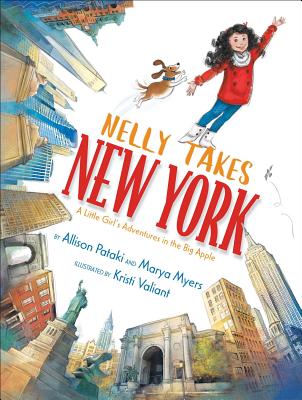 Nelly Takes New York: A Little Girl's Adventures in the Big Apple - Allison Pataki