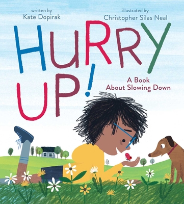 Hurry Up!: A Book about Slowing Down - Kate Dopirak
