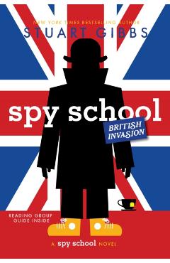 Spy School British Invasion - Stuart Gibbs
