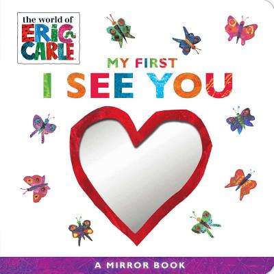 My First I See You: A Mirror Book - Eric Carle