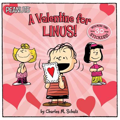 A Valentine for Linus! [With 30 Stickers] - Charles M. Schulz