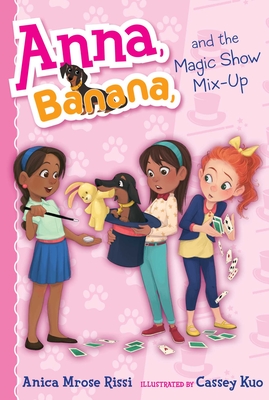 Anna, Banana, and the Magic Show Mix-Up, Volume 8 - Anica Mrose Rissi