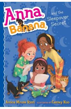 Coperta cărții 'Anna, Banana, and the Sleepover Secret, Volume 7 - Anica Mrose Rissi'