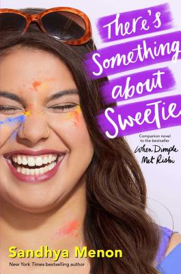 There's Something about Sweetie - Sandhya Menon