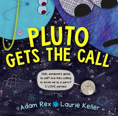 Pluto Gets the Call - Adam Rex