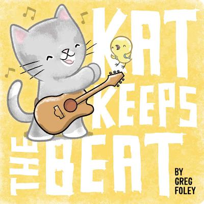 Kat Keeps the Beat - Greg Foley