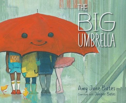 The Big Umbrella - Amy June Bates