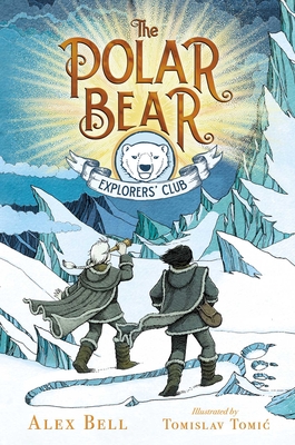 The Polar Bear Explorers' Club, Volume 1 - Alex Bell
