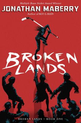 Broken Lands, Volume 1 - Jonathan Maberry