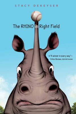 The Rhino in Right Field - Stacy Dekeyser
