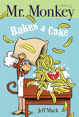Mr. Monkey Bakes a Cake, Volume 1 - Jeff Mack