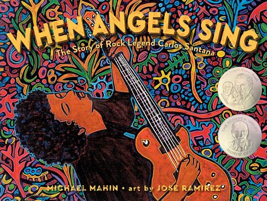 When Angels Sing: The Story of Rock Legend Carlos Santana - Michael Mahin