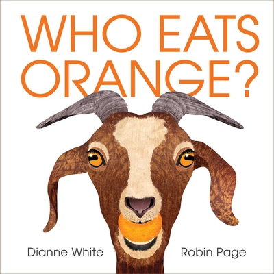 Who Eats Orange? - Dianne White