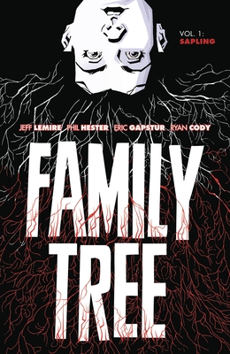 Family Tree Volume 1: Sapling - Jeff Lemire