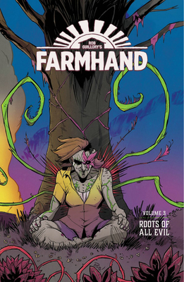 Farmhand Volume 3: Roots of All Evil - Rob Guillory