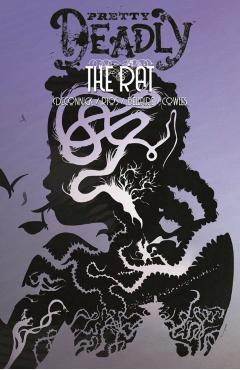 Pretty Deadly Volume 3: The Rat - Kelly Sue Deconnick