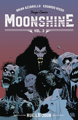 Moonshine Volume 3: Rue Le Jour - Brian Azzarello